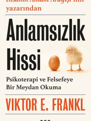 Anlamsızlık Hissi: Psikoterapi ve Felsefeye Bir Meydan Okuma Anlamsızlık Hissi: Psikoterapi ve Felsefeye Bir Meydan Okuma