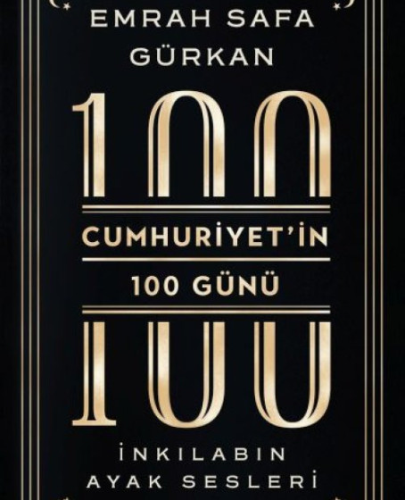 Cumhuriyetin 100 Günü: İnkılabın Ayak Sesleri