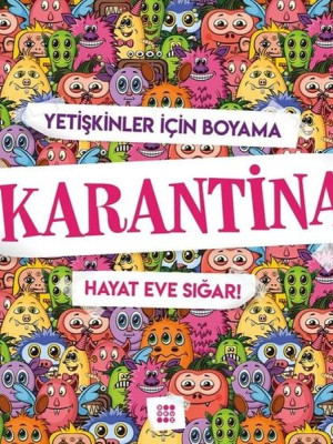 Karantina-Hayat Eve Sığar!-Yetişkinler İçin Boyama Karantina-Hayat Eve Sığar!-Yetişkinler İçin Boyama