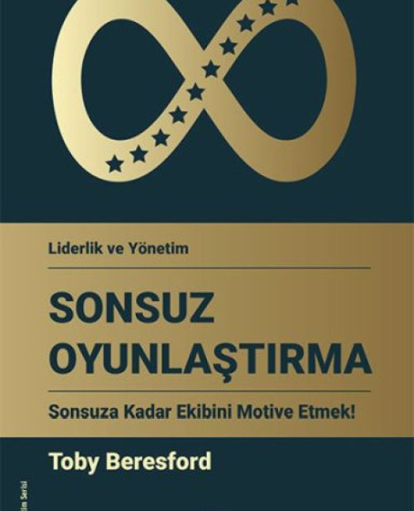 Sonsuz Oyunlaştırma - Sonsuza Kadar Ekibini Motive Etmek! Sonsuz Oyunlaştırma - Sonsuza Kadar Ekibini Motive Etmek!