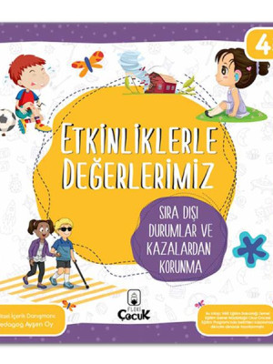 Etkinliklerle Değerlerimiz - Sıra Dışı Durumlar ve Kazalardan Korunma Etkinliklerle Değerlerimiz - Sıra Dışı Durumlar ve Kazalardan Korunma