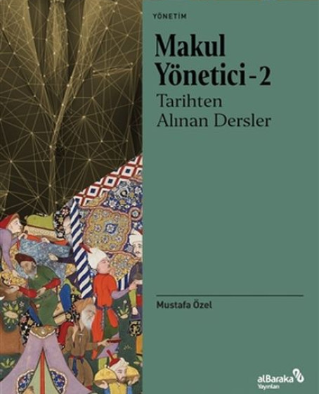Makul Yönetici - 2: Tarihten Alınan Dersler Makul Yönetici - 2: Tarihten Alınan Dersler