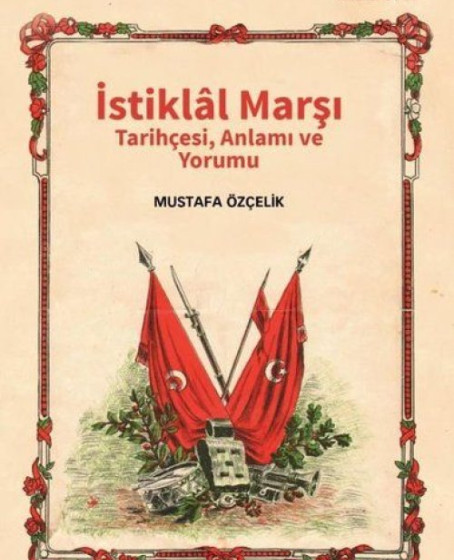 İstiklal Marşı Tarihçesi Anlamı ve Yorumu İstiklal Marşı Tarihçesi Anlamı ve Yorumu
