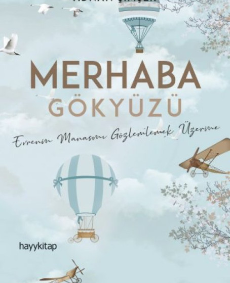 Merhaba Gökyüzü - Evrenin Manasını Gözlemlemek Üzerine