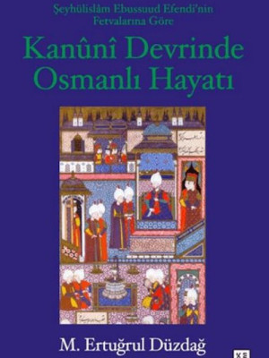 Kanuni Devrinde Osmanlı Hayatı
