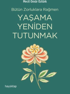 Yaşama Yeniden Tutunmak