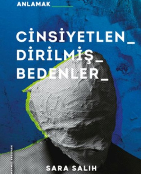 Cinsiyetlendirilmiş Bedenler –Judith Butler’ı Anlamak Cinsiyetlendirilmiş Bedenler –Judith Butler’ı Anlamak