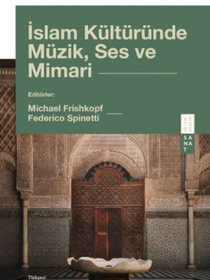 İslam Kültüründe Müzik, Ses ve Mimari
