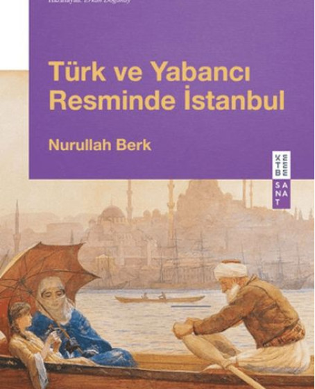 Türk ve Yabancı Resminde İstanbul Türk ve Yabancı Resminde İstanbul