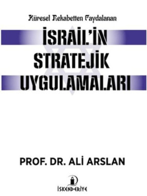 Küresel Rekabetten Faydalanan İsrail'in Stratejik Uygulamaları