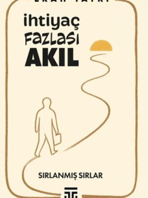 İhtiyaç Fazlası Akıl İhtiyaç Fazlası Akıl