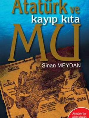 Atatürk ve Kayıp Kıta Mu Atatürk ve Kayıp Kıta Mu
