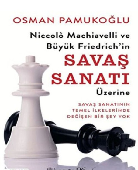 Niccolo Machiavelli ve Büyük Friedrich’in Savaş Sanatı Üzerine Niccolo Machiavelli ve Büyük Friedrich’in Savaş Sanatı Üzerine