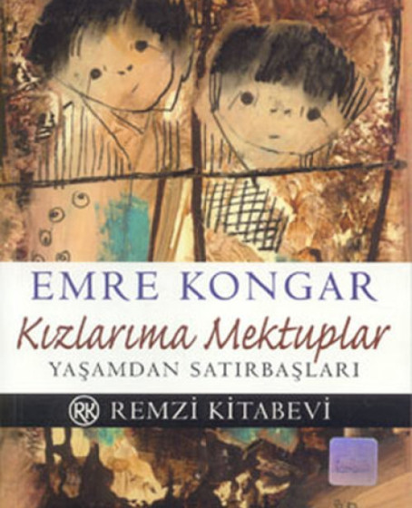 Kızlarıma Mektuplar Yaşamdan Satırbaşları