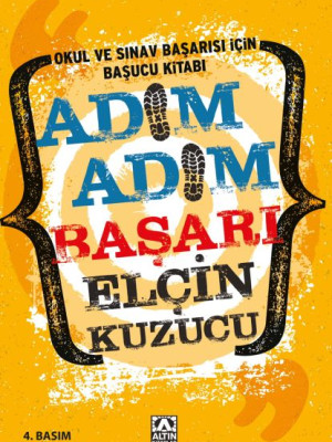 Adım Adım Başarı - Okul ve Sınav Başarısı İçin Başucu Kitabı