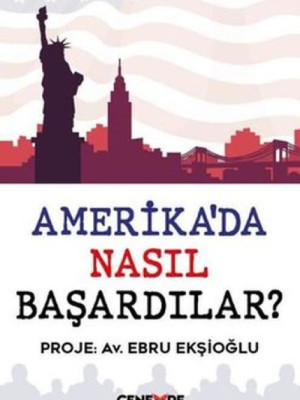 Amerika’da Nasıl Başardılar?