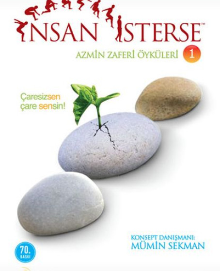 İnsan İsterse - Azmin Zaferi Öyküleri 1 İnsan İsterse - Azmin Zaferi Öyküleri 1