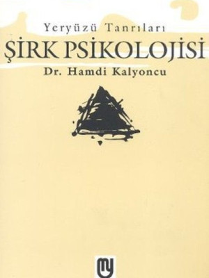 Yeryüzü Tanrıları - Şirk Psikolojisi