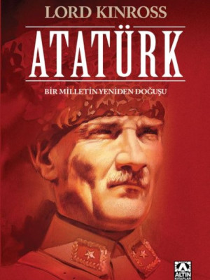Atatürk - Bir Milletin Yeniden Doğuşu Atatürk - Bir Milletin Yeniden Doğuşu