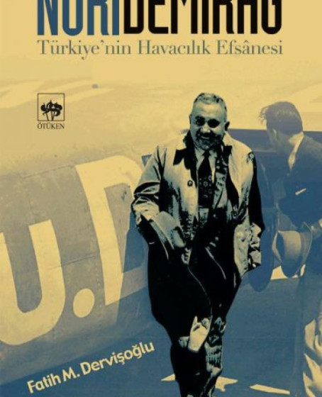 Nuri Demirağ - Türkiyenin Havacılık Efsanesi