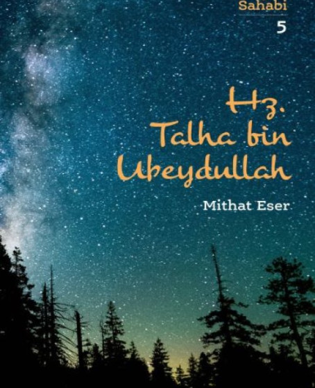 Hz. Talha bin Ubeydullah - Peygamberimiz'in İzinde 40 Sahabi - 5