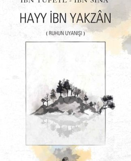 İnsan Ruhun Uyanışı Hayy İbn Yakzan