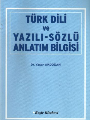 Türk Dili ve Yazılı-Sözlü Anlatım Bilgisi Türk Dili ve Yazılı-Sözlü Anlatım Bilgisi