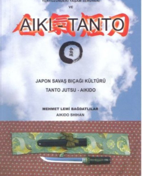 Japon Savaş Bıcağı Kültürü Tantojutsu - Aikido Japon Savaş Bıcağı Kültürü Tantojutsu - Aikido