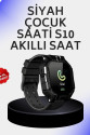 S10 Akıllı Çocuk Saati Siyah Tasarım Adımsayar ve Alarm Fonksiyonu S10 Akıllı Çocuk Saati Siyah Tasarım Adımsayar ve Alarm Fonksiyonu