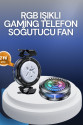 RGB LED Telefon Soğutucu Fan Yüksek Hızlı Soğutma Oyuncu Cooler