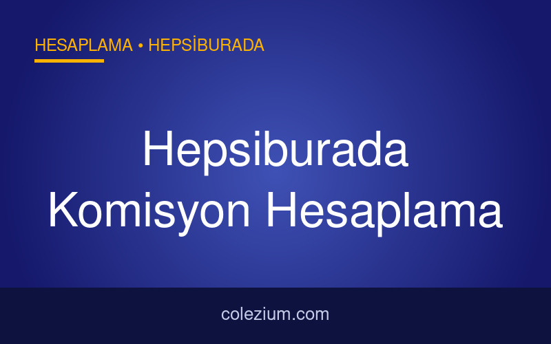 Hepsiburada Komisyon Hesaplama