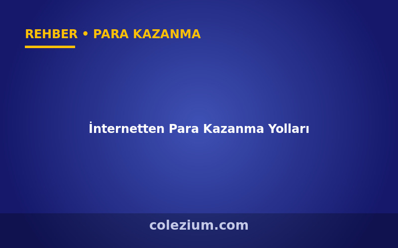 İnternetten Para Kazanma Yolları (2026)