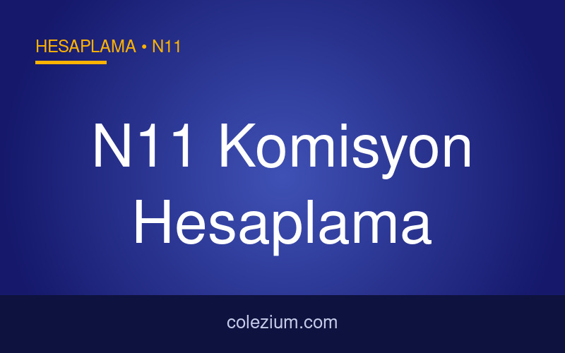 N11 Komisyon Hesaplama