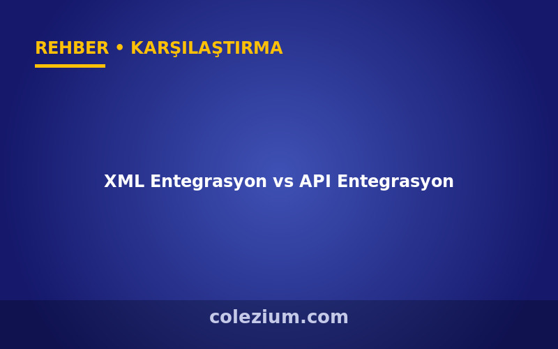 XML Entegrasyon vs API Entegrasyon Farkı