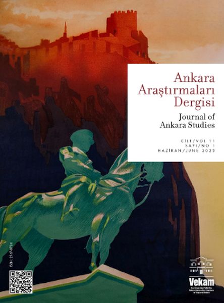 Ankara Araştırmaları Dergisi Sayı:Cilt: 11 Sayı: 1 - 2023 Ankara Araştırmaları Dergisi Sayı:Cilt: 11 Sayı: 1 - 2023