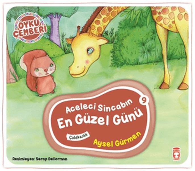 Öykü Çemberi 9: Aceleci Sincabın En Güzel Günü Öykü Çemberi 9: Aceleci Sincabın En Güzel Günü