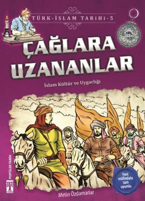 Çağlara Uzananlar - Türk İslam Tarihi 5 Çağlara Uzananlar - Türk İslam Tarihi 5