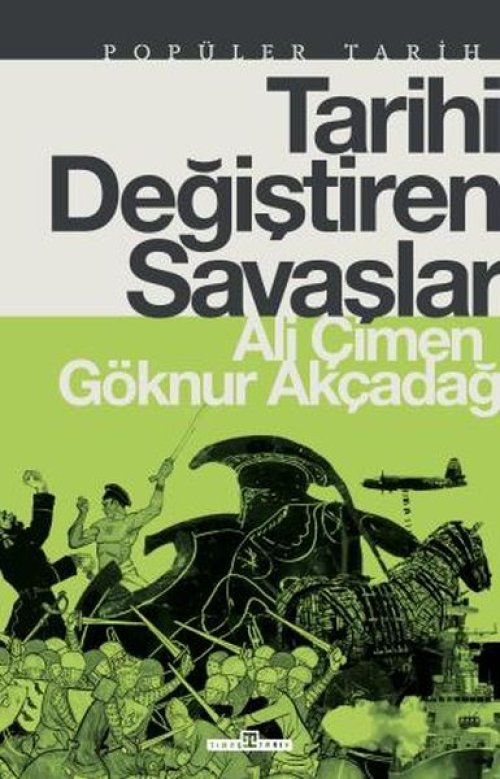 Tarihi Değiştiren Savaşlar Tarihi Değiştiren Savaşlar