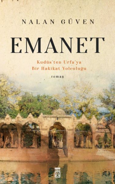 Emanet & Kudüs'ten Urfa'ya Bir Hakikat Yolculuğu Emanet & Kudüs'ten Urfa'ya Bir Hakikat Yolculuğu