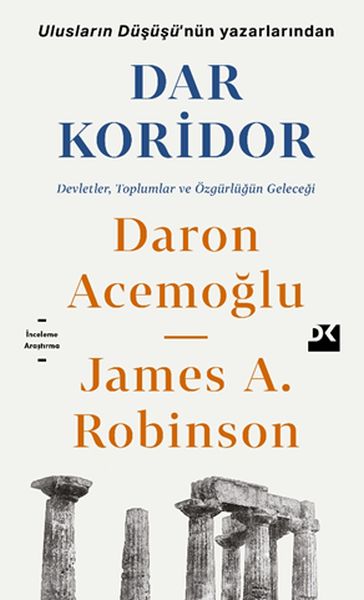 Dar Koridor - Devletler, Toplumlar ve Özgürlüğün Geleceği Dar Koridor - Devletler, Toplumlar ve Özgürlüğün Geleceği