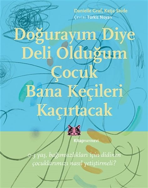 Doğurayım Diye Deli Olduğum Çocuk Bana Keçileri Kaçırtacak Doğurayım Diye Deli Olduğum Çocuk Bana Keçileri Kaçırtacak
