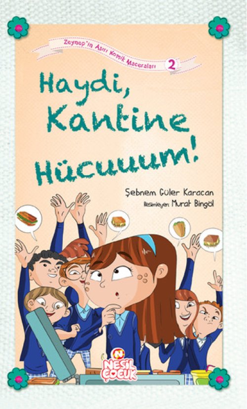 Haydi Kantine Hücuuuum! / Zeynep'in Aşırı Komik Maceraları -2 Haydi Kantine Hücuuuum! / Zeynep'in Aşırı Komik Maceraları -2