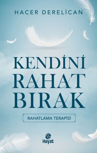 Kendini Rahat Bırak Kendini Rahat Bırak
