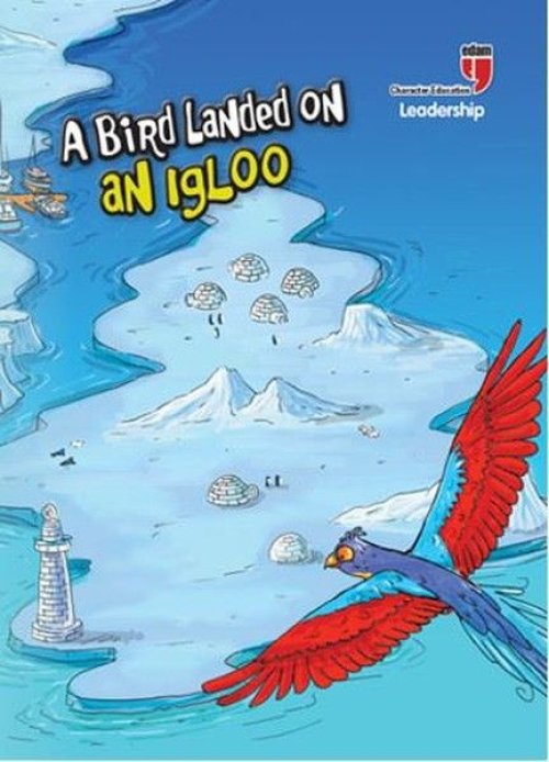 A Bird Landed on an Igloo - Leadership A Bird Landed on an Igloo - Leadership