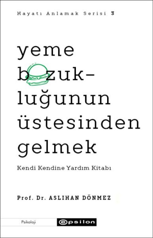 Yeme Bozukluğunun Üstesinden Gelmek - Hayatı Anlamak Serisi 3 Yeme Bozukluğunun Üstesinden Gelmek - Hayatı Anlamak Serisi 3