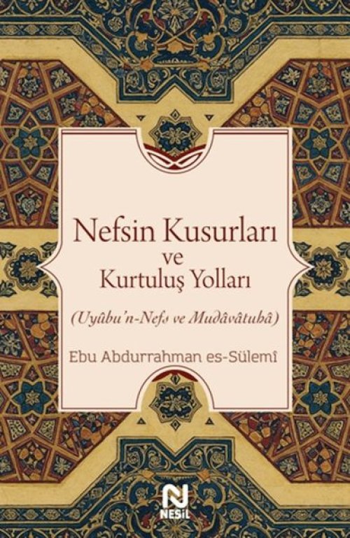 Nefsin Kusurları ve Kurtuluş Yolları Nefsin Kusurları ve Kurtuluş Yolları