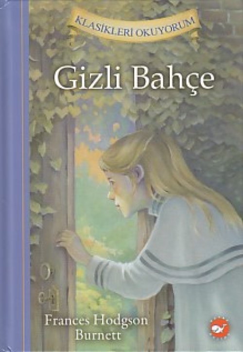Klasikleri Okuyorum - Gizli Bahçe (Ciltli) Klasikleri Okuyorum - Gizli Bahçe (Ciltli)