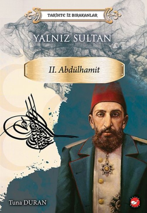 Yalnız Sultan - Tarihte İz Bırakanlar Yalnız Sultan - Tarihte İz Bırakanlar