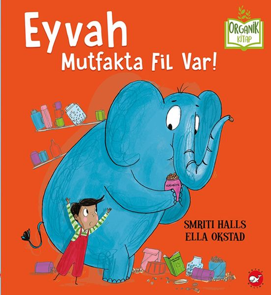 Eyvah Mutfakta Fil Var! - Organik Kitaplar Eyvah Mutfakta Fil Var! - Organik Kitaplar