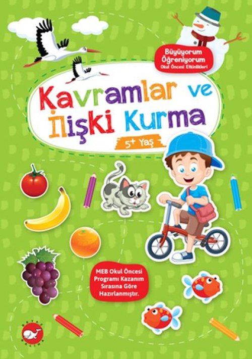 Büyüyorum Öğreniyorum Okul Öncesi Etkinlikleri - Kavramlar ve İlişki Kurma 5+Yaş Büyüyorum Öğreniyorum Okul Öncesi Etkinlikleri - Kavramlar ve İlişki Kurma 5+Yaş